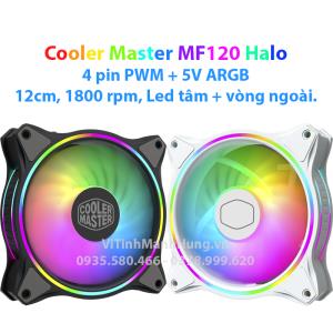 Quạt Cooler Master MF120 Halo, 4 pin PWM + 5V ARGB, 12cm, 1800 rpm, Led tâm + vòng ngoài - Duo ring.
