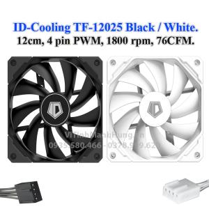 Quạt ID-Cooling TF-12025  Black / White, không Led, 12cm, 4 pin PWM, 1800 rpm, 76CFM.