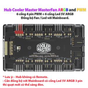 Hub Cooler Master MasterFan ARGB and PWM, 6 cổng 4 pin PWM + 5V ARGB, đổng bộ Fan / Led với Mainboard.