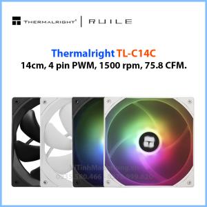 Quạt Thermalright TL-C14C, 14cm, 4 pin PWM, 1500 rpm, 75.8 CFM.